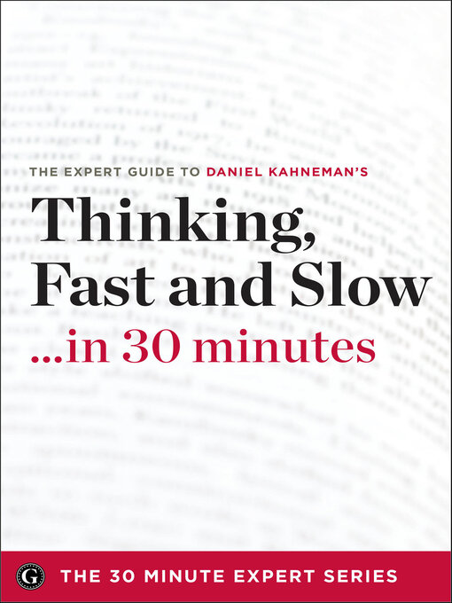 Title details for Thinking, Fast and Slow . . . in 30 minutes by Daniel Kahneman - Available